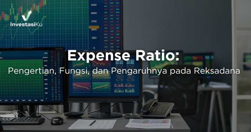 Expense Ratio: Pengertian dan Pengaruhnya dalam Reksadana
